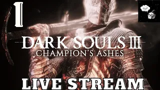 Dark Souls 3 "Champion's Ashes" Live Stream - 1 - High Wall and Vordt