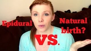 Epidural vs. Natural Birth - My Experience