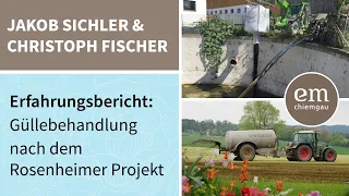 Güllebehandlung nach dem Rosenheimer Projekt • Erfahrungen von Landwirt Jakob Sichler