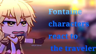 ||Fontaine characters react to the traveler||Male mc||Genshin impact||No part 2!||credits in desc||