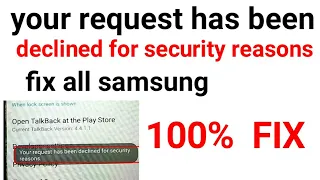 Your request has been declined for security reasons Fix all samsung phone