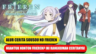 KISAH SEORANG ELF YANG BERPETUALANG UNTUK MENGENAL MANUSIA - ALUR CERITA SOUSOU NO FRIEREN