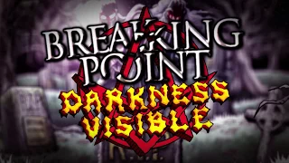 Darkness Visible - Breaking Point!    ****Mature Audiences Only!*****