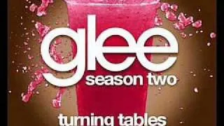 Turnig Tables (Glee Cast) (Full song)