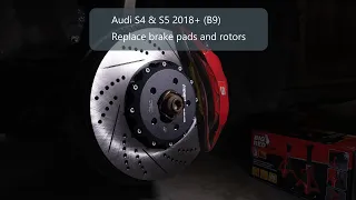 Replace Front Brake Pads & Rotors - Audi S4 & S5 B9 2018+