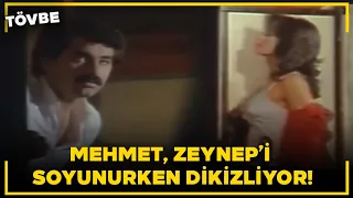 Tövbe Filmi | Mehmet, Zeynep'i Dikizliyor!