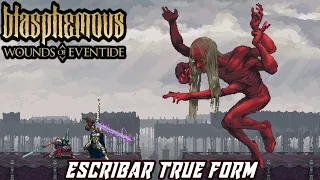 Blasphemous: Wounds of Eventide - FINAL BOSS: Escribar True Form [No Damage | Sword Only | NG+]