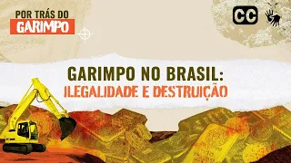 O que é garimpo e como ele ameaça a Amazônia. Por Trás do Garimpo - #1