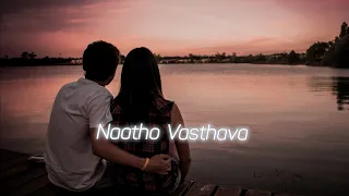 Naatho Vastava ( Slowed × Reverb )