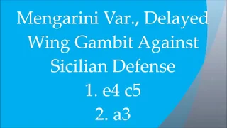 Mengarini Var., Delayed Wing Gambit against The Sicilian Def..