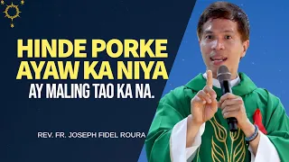 HINDE PORKE AYAW KA NIYA AY MALING TAO KA NA. | Homily by Fr. Joseph Fidel Roura