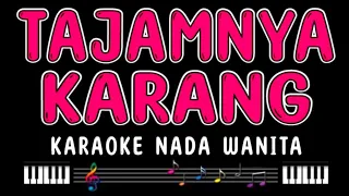 TAJAMNYA KARANG - Karaoke Nada Wanita [ MANSYUR S ]