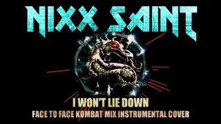 NIXX - I Won't Lie Down (Kombat Mix Instrumental Cover) [FACE TO FACE]
