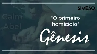 "O primeiro homicídio" (GÊNESIS) | Bíblia Falada por Simeão