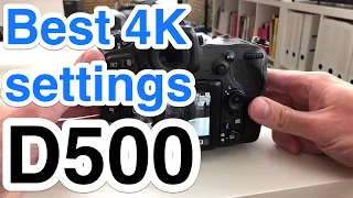 Nikon D500 - Best Video Settings for 4K