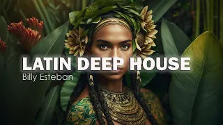 Billy Esteban - Latin Deep House (Summer Mix 2023)