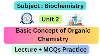 Unit 2 Biochemistry ( Basic Concept of Organic Chemistry)