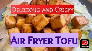 How to make Air Fryer Crispy Tofu    Simply Delicious!