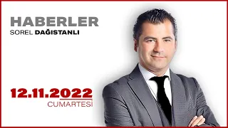 #CANLI | Sorel Dağıstanlı ile Haberler | 12 Kasım 2022 | #HalkTV