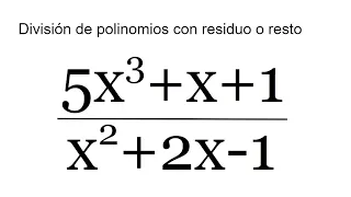 DIVISIÓN DE POLINOMIOS CON RESIDUO O RESTO. Álgebra Básica