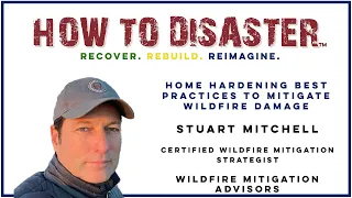 Home Hardening Best Practices to Mitigate Wildfire with Stuart Mitchell
