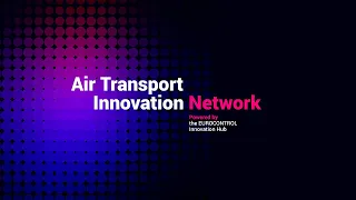 EUROCONTROL Air Transport Innovation Network Webinar