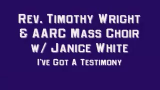 Rev. Clay Evans / AARC Mass Choir / Janice White - I've Got A Testimony