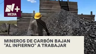 Minas de carbón en Coahuila, los riesgos de ser minero - N+Prime