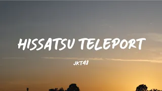 HISSATSU TELEPORT (JURUS RAHASIA TELEPORT) - JKT48 (Lirik Video)