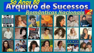 ARQUIVO DE SUCESSOS - Romanticas Nacionais 2