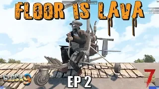 7 Days To Die - Floor Is Lava EP2