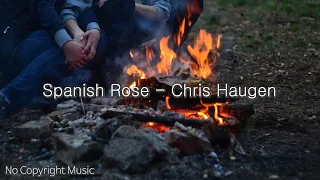 Spanish Rose - Chris Haugen / 유튜브 무료 음악 BGM / Youtube 영상에 무료로 사용 가능 / No Copyright Music