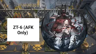 [Arknights] ZT-6 (AFK Only)