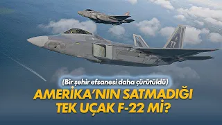 Amerika'nın satmadığı tek savaş uçağı F-22 midir?