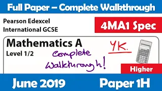 June 2019 Edexcel IGCSE Maths A - Paper 1H Higher - Complete Walkthrough (4MA1)