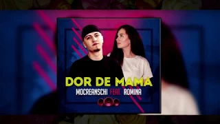 Mocreanschi - Dor de Mama feat. Romina (Versuri)