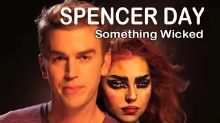 Something Wicked (Official Music Video) | Spencer Day