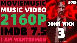 John Wick 3 | 4K Music Video | I am Wantedman