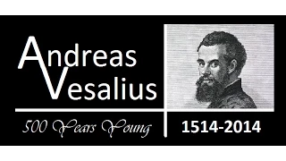 Andreas Vesalius (1514-1564): 500 Years Young