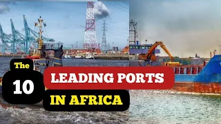 Top 10 Leading Ports in Africa 2022.