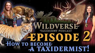 Episode 2: How to Become a Taxidermist!