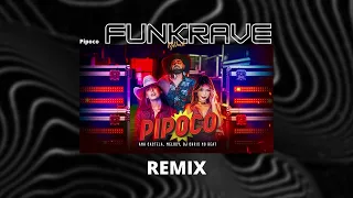 Pipoco - FUNK RAVE - REMIX