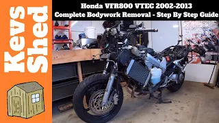 Honda VFR800 VTEC 2002 - 2013, Complete Bodywork or Fairing Removal - A Step By Step Guide