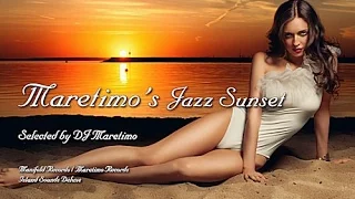 Maretimo´s Jazz Sunset - Continuous mix by DJ Maretimo, 2+ Hours, HD 2018, Pure Sunset Feeling