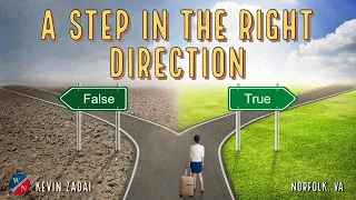 A Step in the Right Direction | Kevin Zadai