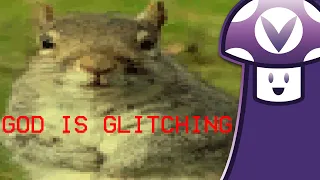 [Vinesauce] Vinny - GOD IS GLITCHING