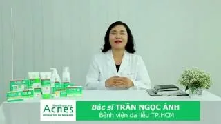 CHUYÊN ĐỀ 3: 3 BƯỚC CHĂM SÓC DA, TRỊ MỤN - TƯ VẤN: BÁC SĨ TRẦN NGỌC ÁNH - ACNES