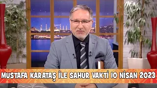 Prof. Dr. Mustafa Karataş ile Sahur Vakti 10 Nisan 2023