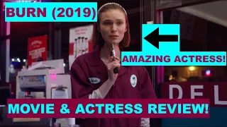 THIS ACTRESS IS THE FEMALE JOAQUIN PHOENIX! BURN (2019) MOVIE REVIEW!