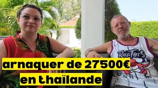 Isabel et Jacques, arnaquer en thaïlande ils perdent 27500€!!!